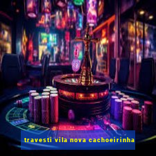 travesti vila nova cachoeirinha